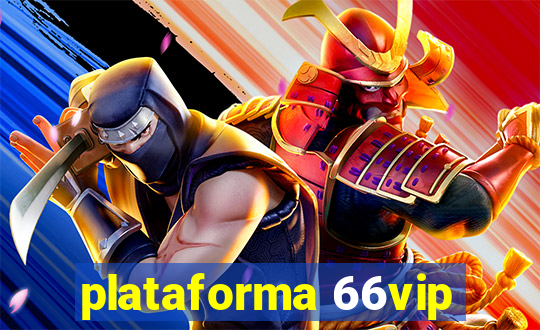 plataforma 66vip