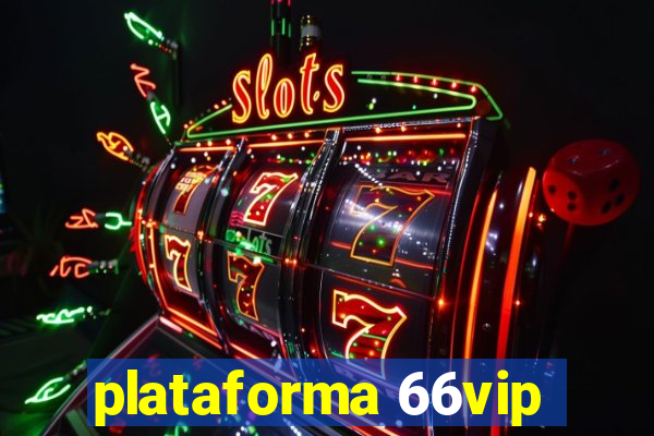 plataforma 66vip