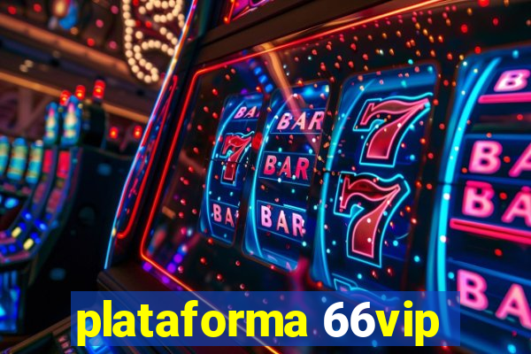 plataforma 66vip