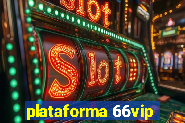 plataforma 66vip