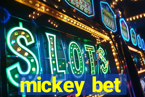 mickey bet