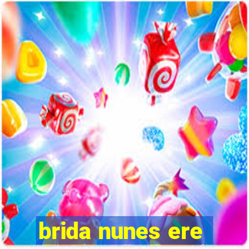 brida nunes ere