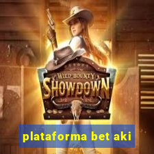 plataforma bet aki