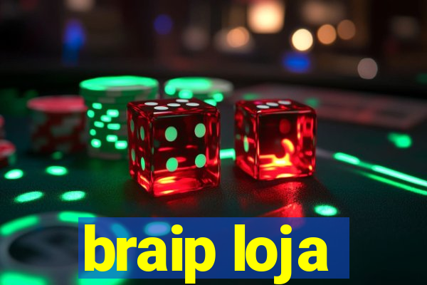 braip loja