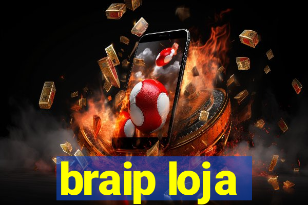 braip loja