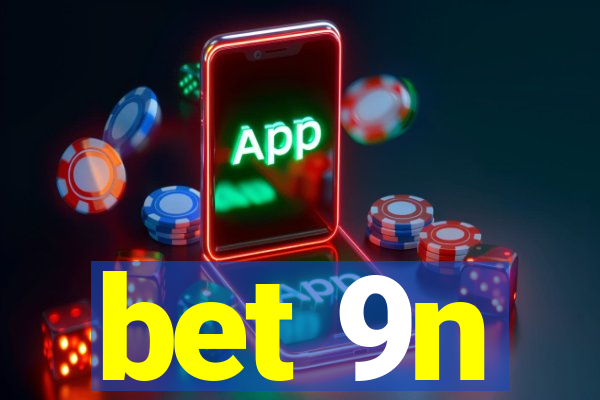 bet 9n