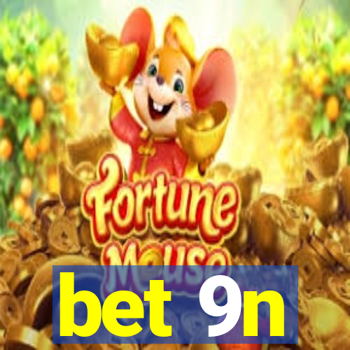 bet 9n