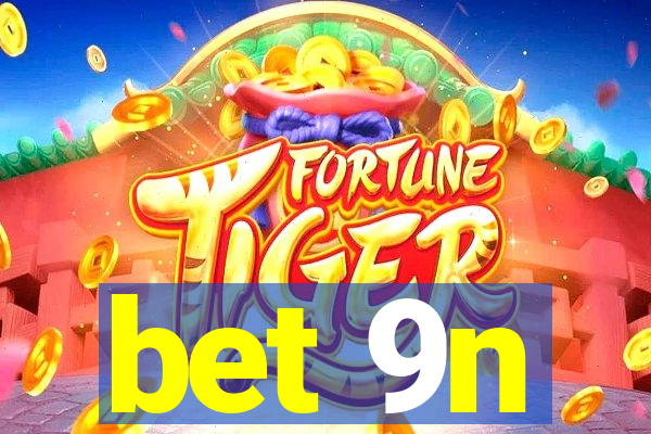 bet 9n