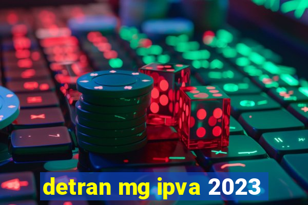 detran mg ipva 2023