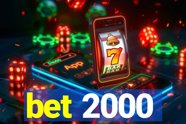 bet 2000