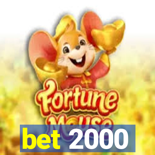 bet 2000