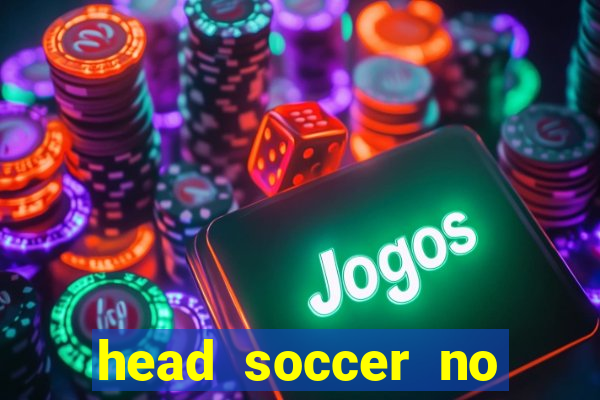 head soccer no click jogos