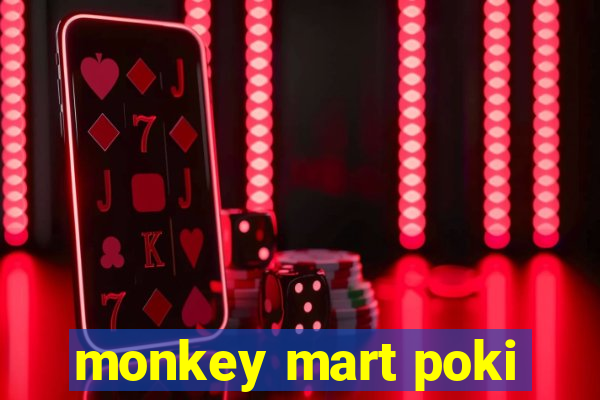 monkey mart poki