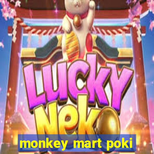 monkey mart poki