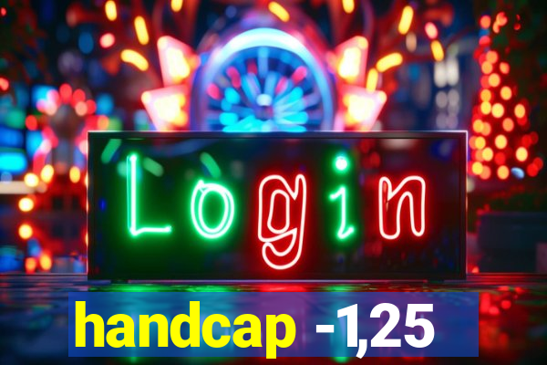 handcap -1,25