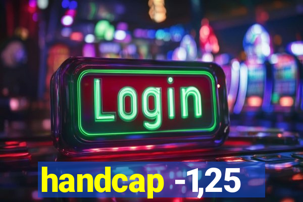 handcap -1,25