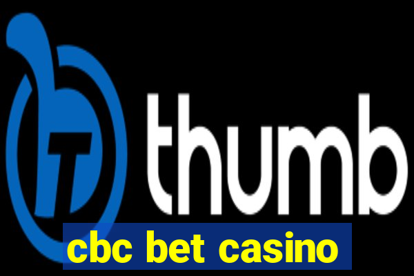 cbc bet casino