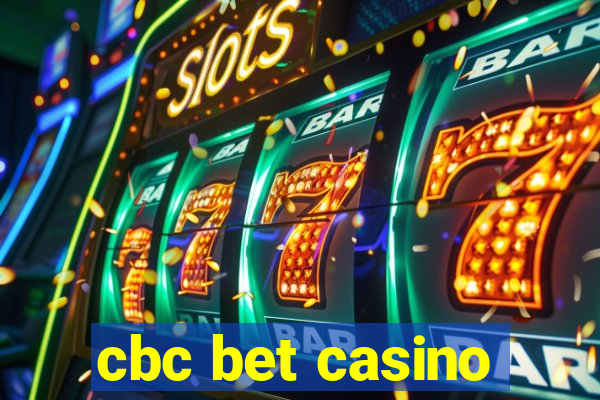 cbc bet casino