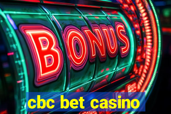 cbc bet casino