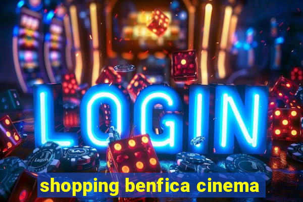 shopping benfica cinema