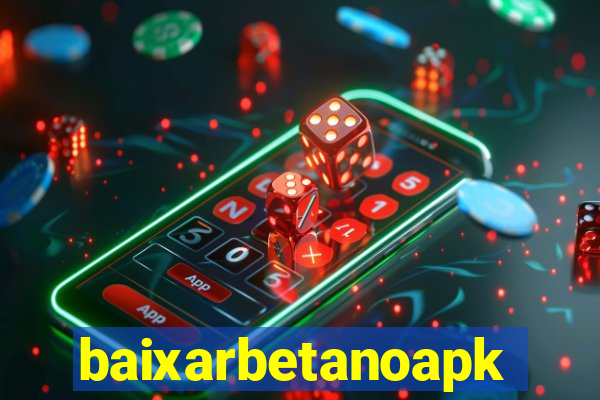 baixarbetanoapk