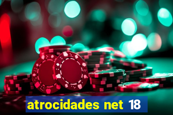 atrocidades net 18