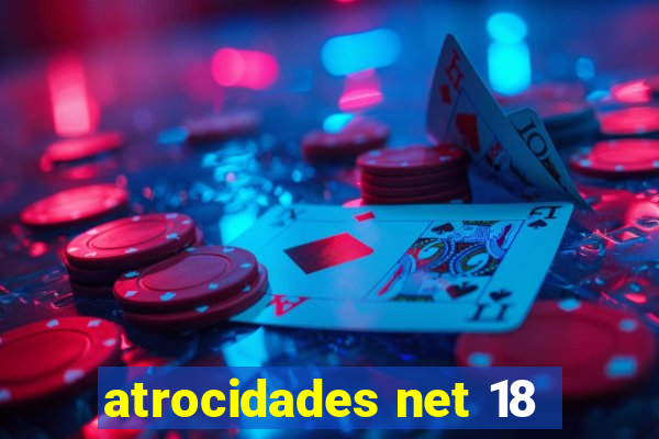 atrocidades net 18