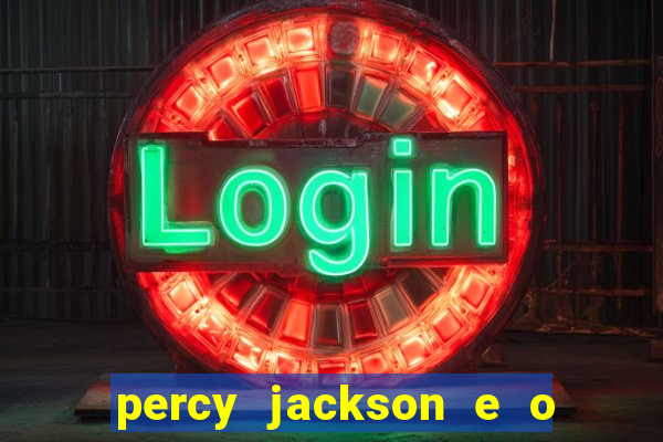 percy jackson e o ladr o de raios filme completo dublado