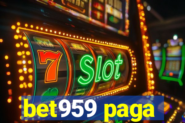 bet959 paga