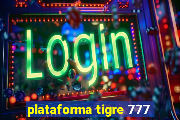 plataforma tigre 777