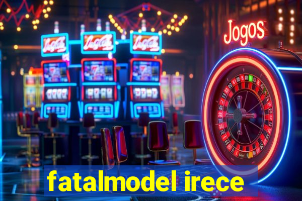 fatalmodel irece