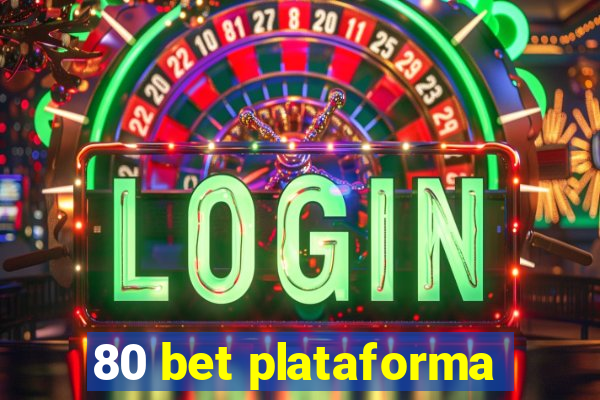 80 bet plataforma