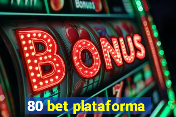 80 bet plataforma