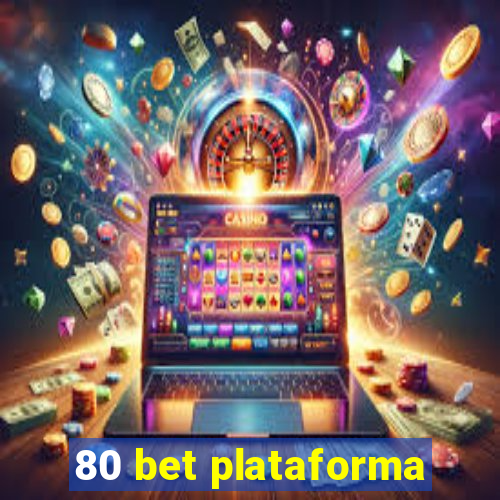 80 bet plataforma