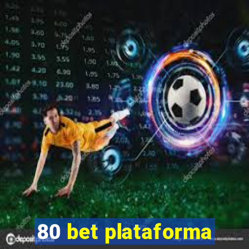 80 bet plataforma