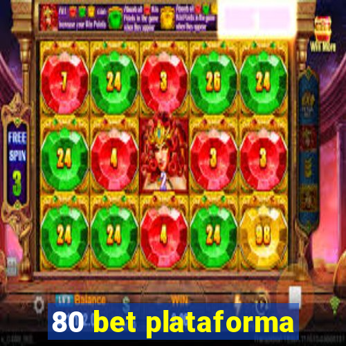 80 bet plataforma