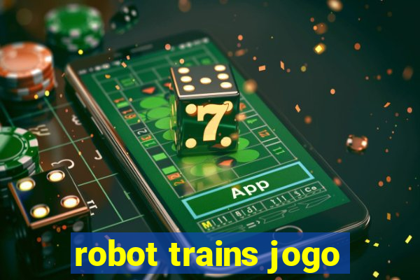 robot trains jogo