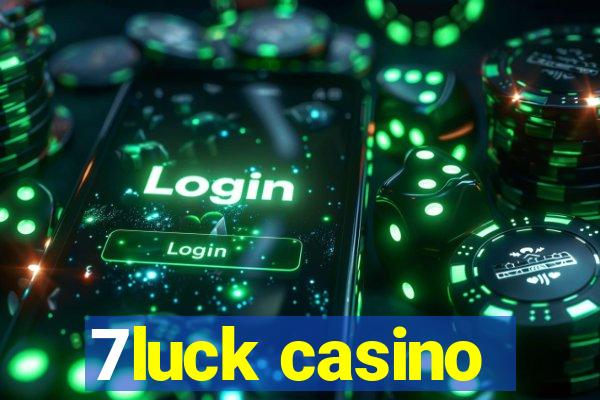 7luck casino