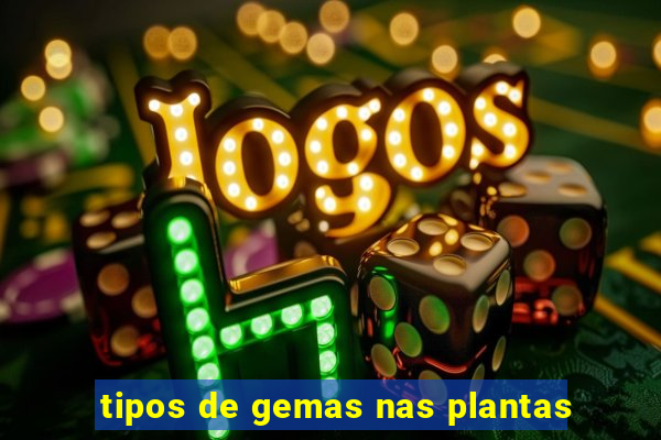 tipos de gemas nas plantas