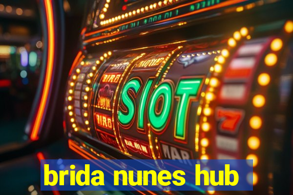 brida nunes hub