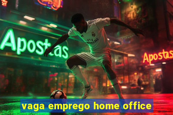 vaga emprego home office