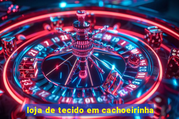 loja de tecido em cachoeirinha