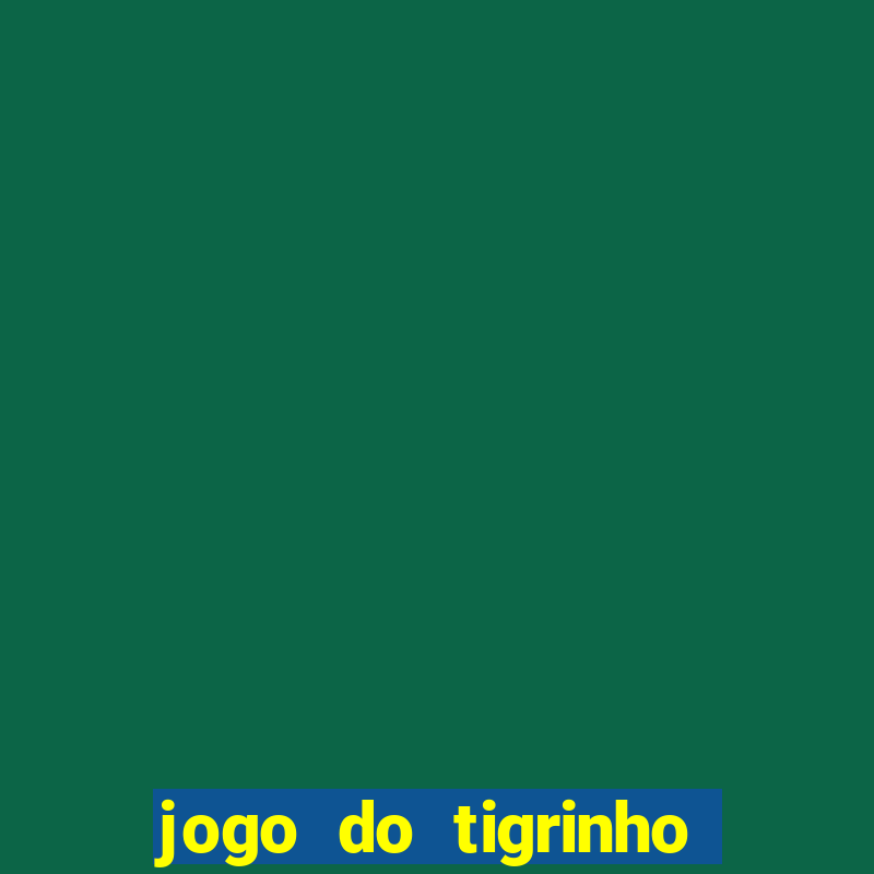 jogo do tigrinho pagando bem