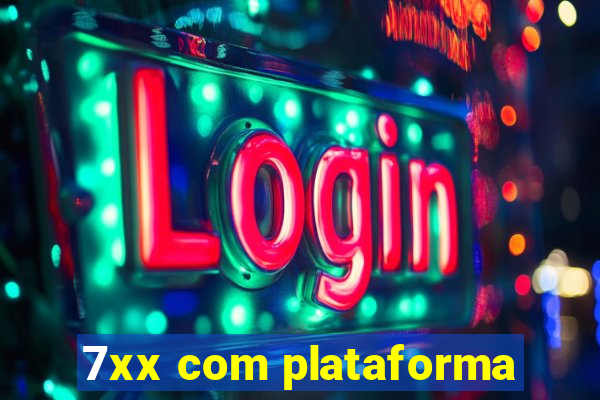 7xx com plataforma