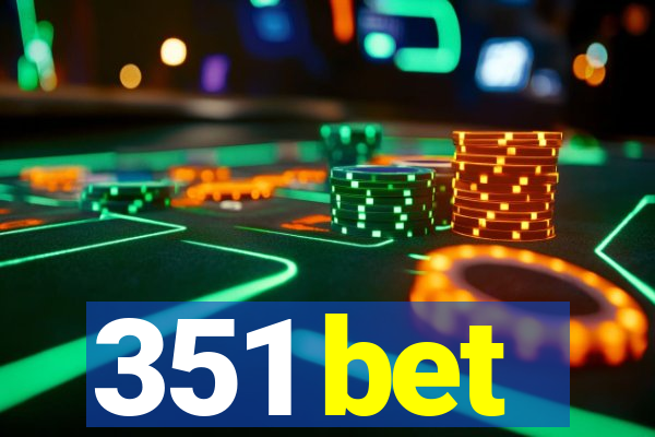 351 bet