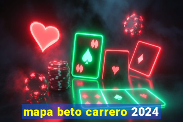 mapa beto carrero 2024