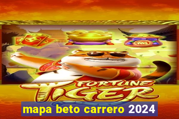 mapa beto carrero 2024