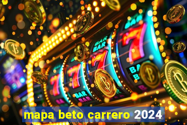 mapa beto carrero 2024