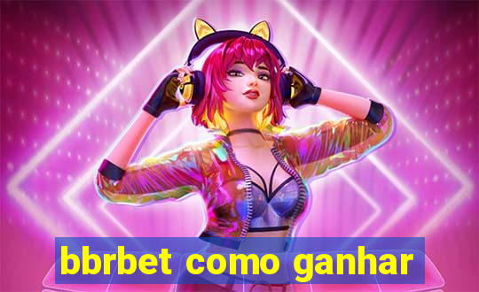 bbrbet como ganhar