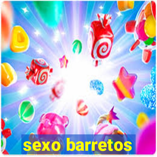 sexo barretos